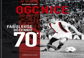 OGC Nice : "La Fabuleuse décennie 70"