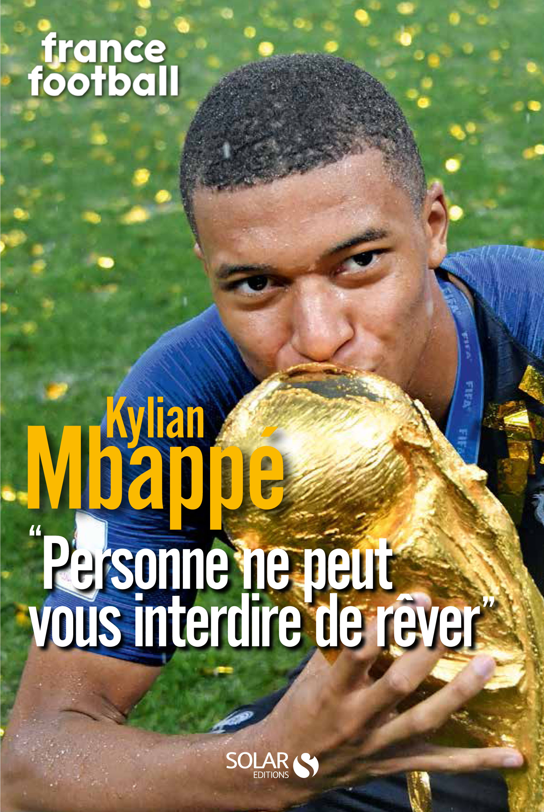 Kylian Mbappé « PERSONNE NE PEUT VOUS INTERDIRE DE RÊVER »